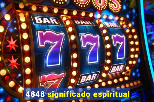 4848 significado espiritual